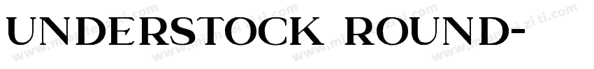 Understock Round字体转换